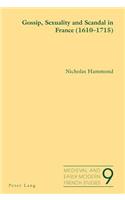 Gossip, Sexuality and Scandal in France (1610-1715)