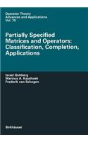 Partially Specified Matrices and Operators: Classification, Completion, Applications