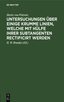 Untersuchungen Über Einige Krumme Linien, Welche Mit Hülfe Ihrer Subtangenten Rectificirt Werden