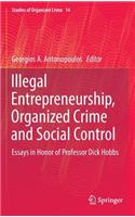 Illegal Entrepreneurship, Organized Crime and Social Control
