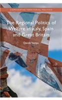 Regional Politics of Welfare in Italy, Spain and Great Britain