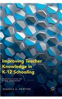 Improving Teacher Knowledge in K-12 Schooling
