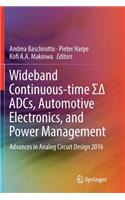 Wideband Continuous-Time ΣΔ Adcs, Automotive Electronics, and Power Management