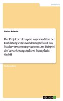 Projektstrukturplan angewandt bei der Einführung eines Kundenzugriffs auf das Maklerverwaltungsprogramm. Am Beispiel des Versicherungsmaklers Exemplario GmbH