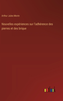 Nouvelles expériences sur l'adhérence des pierres et des brique