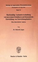 Marktmassige Auslandsverschuldung Von Souveranen Schuldnern Und Okonomische Entwicklung Von Entwicklungslandern