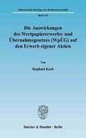 Die Auswirkungen Des Wertpapiererwerbs- Und Ubernahmegesetzes (Wpug) Auf Den Erwerb Eigener Aktien