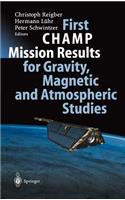 First Champ Mission Results for Gravity, Magnetic and Atmospheric Studies