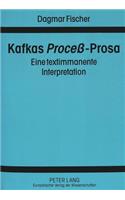 Kafkas «Proceß»-Prosa: Eine Textimmanente Interpretation
