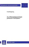 Zur Differentialpsychologie politischer Partizipation: Eine Empirische Untersuchung Zur Deskription Politischen Partizipationsverhaltens Mittels Handlungstheoretischer Persoenlichkeitskonstrukte