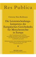 Die Letztentscheidungskompetenz des Europaeischen Gerichtshofes fuer Menschenrechte in Europa