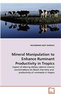 Mineral Manipulation to Enhance Ruminant Productivity in Tropics