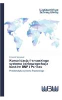 Konsolidacja francuskiego systemu bankowego