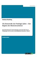 Reisewelle der Fünfziger Jahre - Der Beginn des Massentourismus