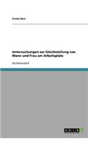 Untersuchungen zur Gleichstellung von Mann und Frau am Arbeitsplatz
