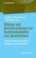 Bildungs- Und Berufsvorstellungen Von Bachelorabsolventen Und -Absolventinnen