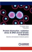 Protein Biomarker, Oxidative Stress & DNA Strand Breaks in Leukemia