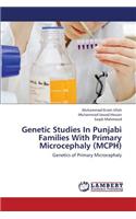 Genetic Studies in Punjabi Families with Primary Microcephaly (McPh)