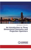 An Introduction to Three Dimensional Geometry and Projection Operators