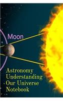 Astronomy Understanding Our Universe Notebook