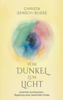 Vom Dunkel zum Licht