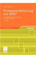 Prozessmodellierung Mit Aris(r): Eine Beispielorientierte Einfuhrung Fur Studium Und Praxis