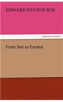 From Jest to Earnest