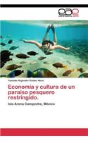 Economía y cultura de un paraiso pesquero restringido.