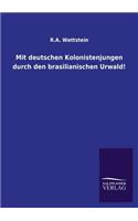 Mit deutschen Kolonistenjungen durch den brasilianischen Urwald!