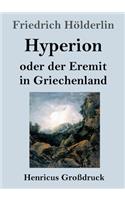 Hyperion oder der Eremit in Griechenland (Großdruck)