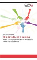 Si a la Vida, No a la Mina: (Spanish)