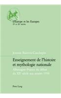 Enseignement de l'Histoire Et Mythologie Nationale
