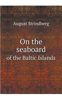 On the seaboard of the Baltic Islands: (English)
