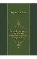 de Quelques Points Des Sciences Dans l'Antiquité