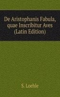 De Aristophanis Fabula, quae Inscribitur Aves (Latin Edition)