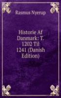Historie Af Danmark: T. 1202 Til 1241 (Danish Edition)