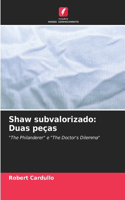 Shaw subvalorizado