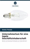 Unternehmertum für eine legale Geschäftsinhaberschaft