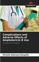 Complications and Adverse Effects of Amphotericin B Use