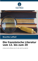 Die französische Literatur vom 12. bis zum 20