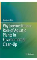 Phytoremediation: Role of Aquatic Plants in Environmental Clean-Up