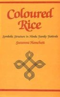 Coloured Rice: Symbolic Structure in Hindu Family Festivals
