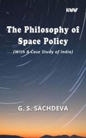Philosophy of Space Policy (With A Case Study of India)