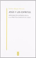 Jesus y los espiritus/ Jesus and the Spirits. An Anthropological Approach to Jesus Exorcisms (Biblioteca De Estudios Biblicos/ Bible Studies Library)