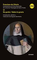 Comentarios a la prima secundae de la summa Theologiae de Santo Tomas: VI. De Gratia /Sobre la gracia