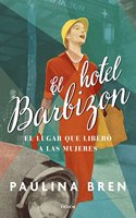 El hotel Barbizon: El lugar que libero a las mujeres
