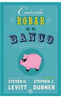 Cuando Robar Un Banco / When to Rob a Bank