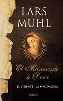 El manuscrito de O / The O Manuscript: El Vidente - La Magdalena