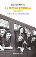 La Seccion Femenina, 1934-1977: Historia de una tutela emocional