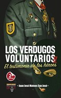 Los Verdugos Voluntarios 2: El testimonio de los heroes (Spanish Edition)